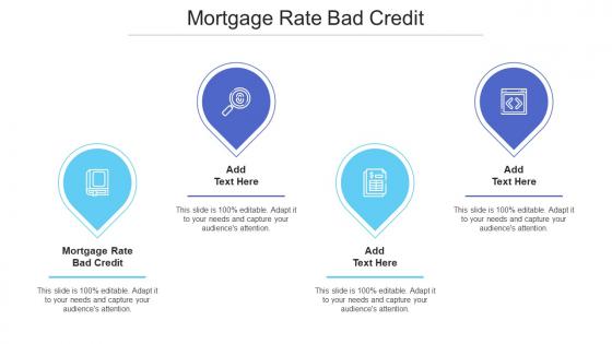 Mortgage Rate Bad Credit Ppt Powerpoint Presentation File Formats Cpb