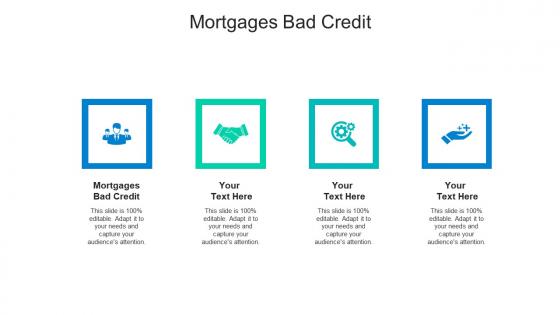 Mortgages bad credit ppt powerpoint presentation infographic template designs download cpb