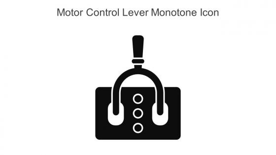 Motor Control Lever Monotone Icon In Powerpoint Pptx Png And Editable Eps Format