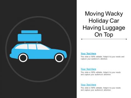 Moving wacky holiday car having luggage on top