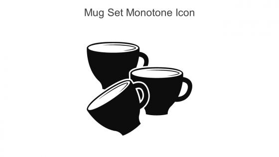 Mug Set Monotone Icon In Powerpoint Pptx Png And Editable Eps Format