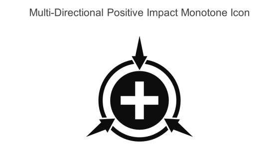 Multi Directional Positive Impact Monotone Icon In Powerpoint Pptx Png And Editable Eps Format