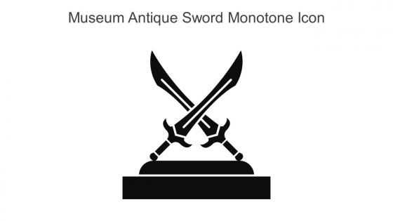 Museum Antique Sword Monotone Icon In Powerpoint Pptx Png And Editable Eps Format
