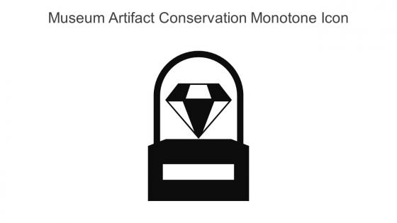 Museum Artifact Conservation Monotone Icon In Powerpoint Pptx Png And Editable Eps Format