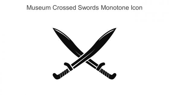 Museum Crossed Swords Monotone Icon In Powerpoint Pptx Png And Editable Eps Format