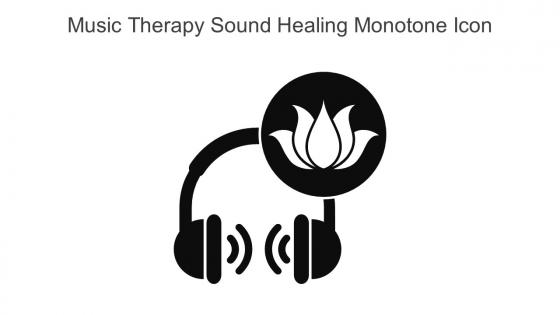 Music Therapy Sound Healing Monotone Icon In Powerpoint Pptx Png And Editable Eps Format