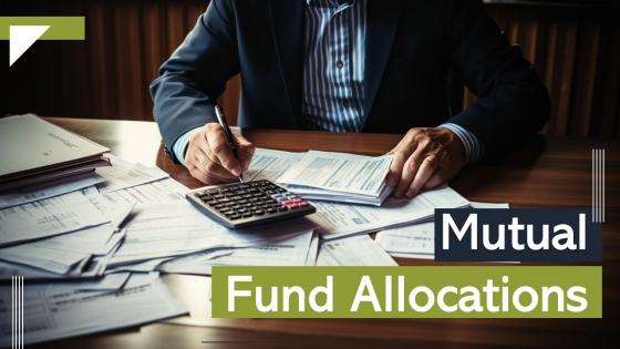 Mutual Fund Allocations Powerpoint Presentation And Google Slides ICP