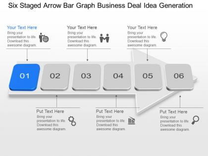 Na six staged arrow bar graph business deal idea generation powerpoint template slide
