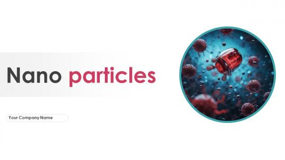 Nano Particles Powerpoint PPT Template Bundles