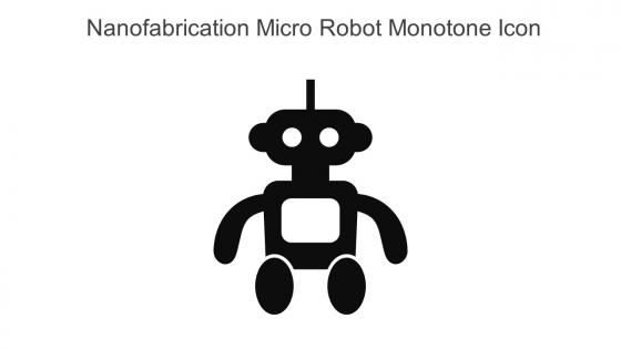 Nanofabrication Micro Robot Monotone Icon In Powerpoint Pptx Png And Editable Eps Format