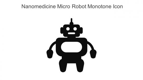 Nanomedicine Micro Robot Monotone Icon In Powerpoint Pptx Png And Editable Eps Format