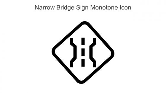 Narrow Bridge Sign Monotone Icon In Powerpoint Pptx Png And Editable Eps Format