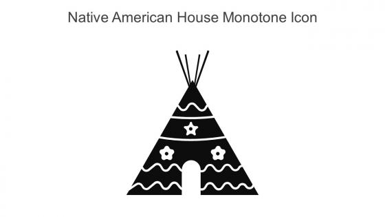Native American House Monotone Icon In Powerpoint Pptx Png And Editable Eps Format