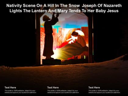 Nativity scene on a hill in the snow joseph of nazareth lights the lantern mary tends to her baby jesus