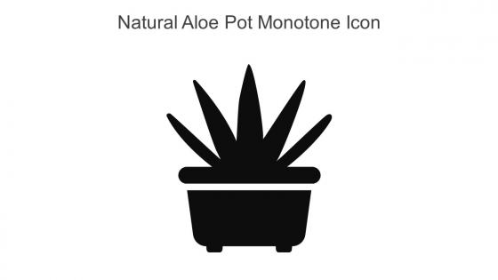 Natural Aloe Pot Monotone Icon In Powerpoint Pptx Png And Editable Eps Format