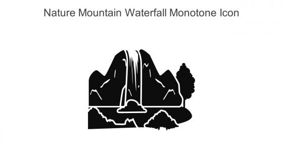 Nature Mountain Waterfall Monotone Icon In Powerpoint Pptx Png And Editable Eps Format