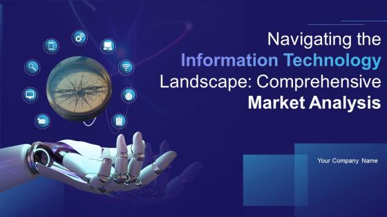 Navigating The Information Technology Landscape Comprehensive Market Analysis Complete Deck MKT CD V