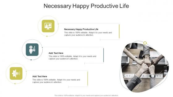 Necessary Happy Productive Life In Powerpoint And Google Slides Cpb