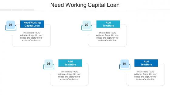 Need Working Capital Loan In Powerpoint And Google Slides Cpb