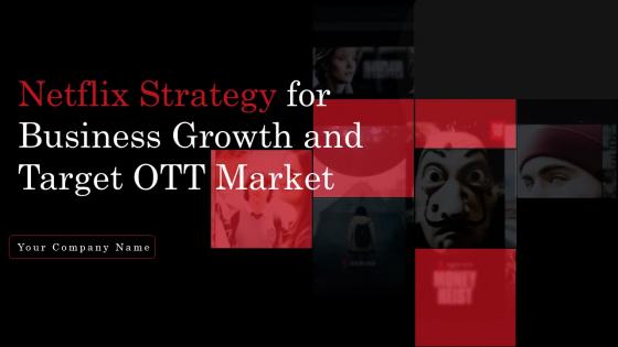 Netflix Strategy For Business Growth And Target OTT Market Strategy CD