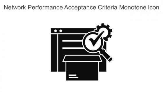 Network Performance Acceptance Criteria Monotone Icon In Powerpoint Pptx Png And Editable Eps Format