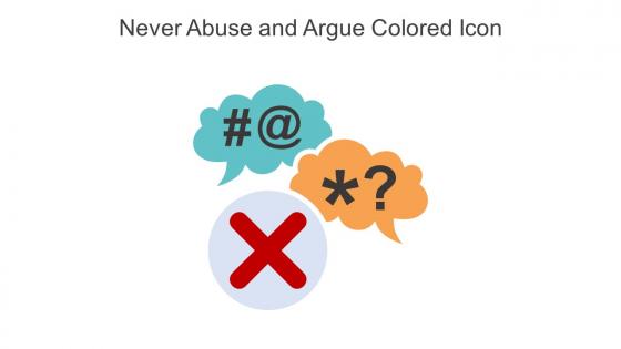 Never Abuse And Argue Colored Icon In Powerpoint Pptx Png And Editable Eps Format