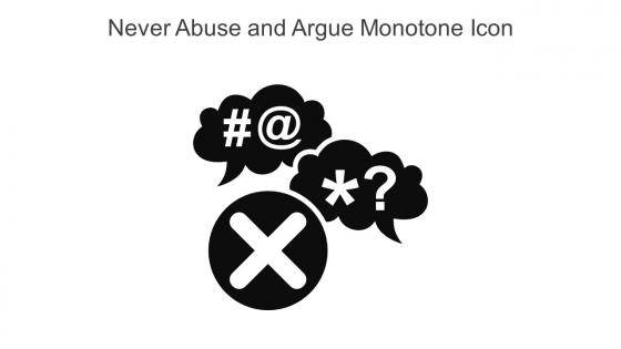 Never Abuse And Argue Monotone Icon In Powerpoint Pptx Png And Editable Eps Format