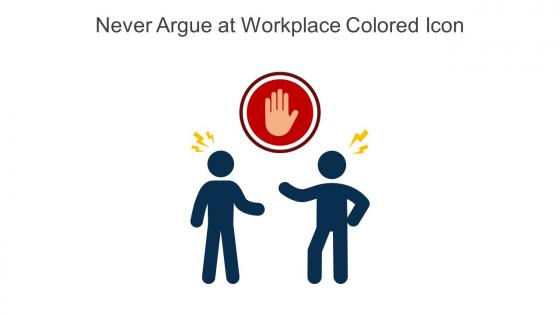 Never Argue At Workplace Colored Icon In Powerpoint Pptx Png And Editable Eps Format