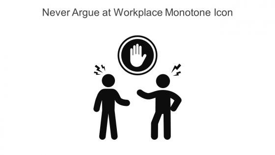 Never Argue At Workplace Monotone Icon In Powerpoint Pptx Png And Editable Eps Format