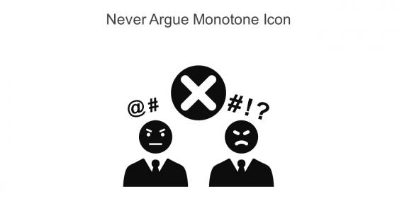 Never Argue Monotone Icon In Powerpoint Pptx Png And Editable Eps Format