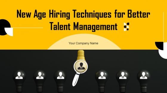 New Age Hiring Techniques For Better Talent Management Complete Deck