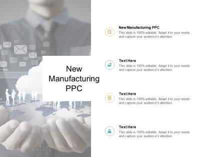 New manufacturing ppc ppt powerpoint presentation portfolio template cpb