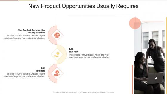New Product Opportunities Usually Requires In Powerpoint And Google Slides Cpb