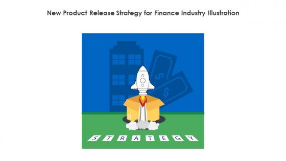 New Product Release Strategy For Finance Industry Illustration
