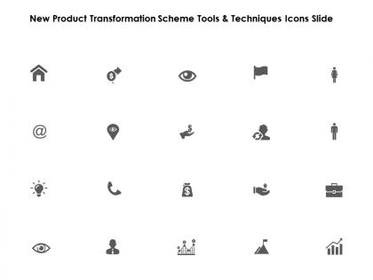 New product transformation scheme tools and techniques icons slide ppt slides