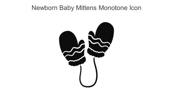 Newborn Baby Mittens Monotone Icon In Powerpoint Pptx Png And Editable Eps Format