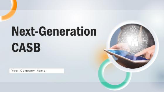 Next Generation CASB Powerpoint Presentation Slides