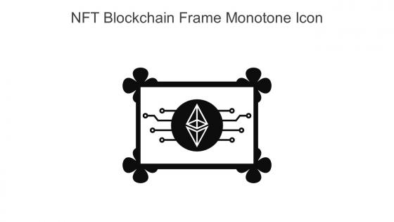 NFT Blockchain Frame Monotone Icon In Powerpoint Pptx Png And Editable Eps Format