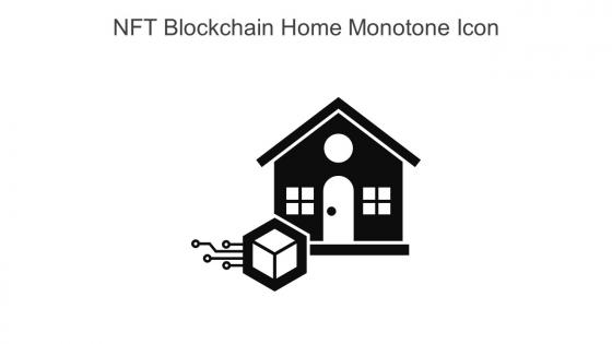 NFT Blockchain Home Monotone Icon In Powerpoint Pptx Png And Editable Eps Format