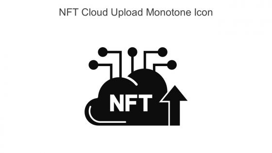 NFT Cloud Upload Monotone Icon In Powerpoint Pptx Png And Editable Eps Format