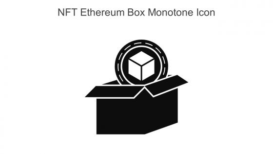 NFT Ethereum Box Monotone Icon In Powerpoint Pptx Png And Editable Eps Format