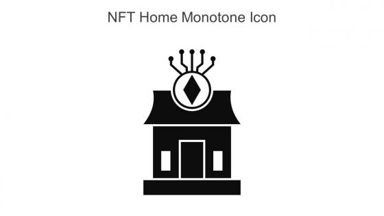 NFT Home Monotone Icon In Powerpoint Pptx Png And Editable Eps Format