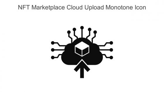 NFT Marketplace Cloud Upload Monotone Icon In Powerpoint Pptx Png And Editable Eps Format