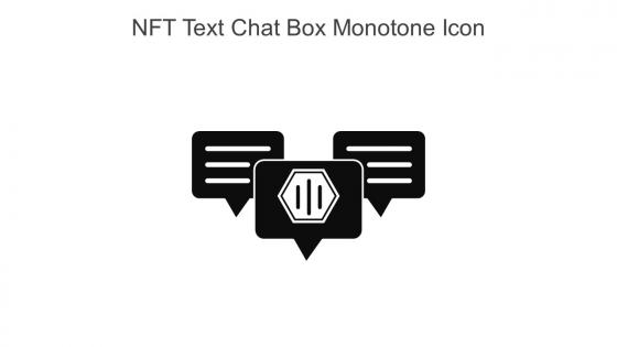 NFT Text Chat Box Monotone Icon In Powerpoint Pptx Png And Editable Eps Format
