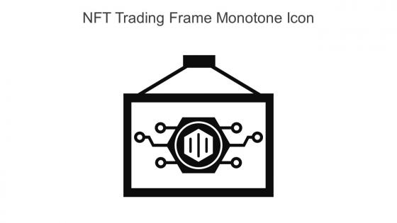 NFT Trading Frame Monotone Icon In Powerpoint Pptx Png And Editable Eps Format