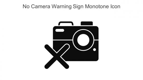 No Camera Warning Sign Monotone Icon In Powerpoint Pptx Png And Editable Eps Format