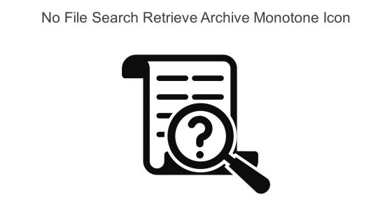 No File Search Retrieve Archive Monotone Icon In Powerpoint Pptx Png And Editable Eps Format