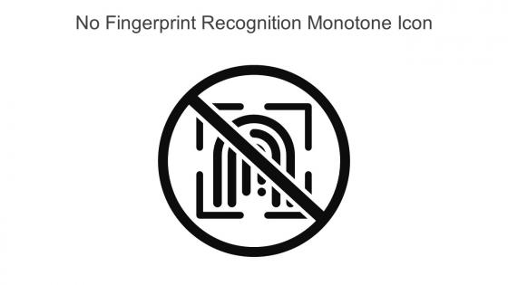 No Fingerprint Recognition Monotone Icon In Powerpoint Pptx Png And Editable Eps Format