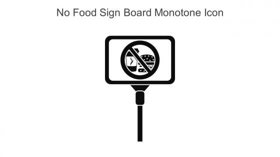 No Food Sign Board Monotone Icon In Powerpoint Pptx Png And Editable Eps Format