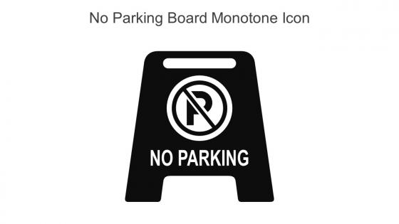 No Parking Board Monotone Icon In Powerpoint Pptx Png And Editable Eps Format
